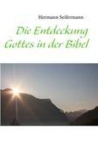 Cover: 9783844814132 | Die Entdeckung Gottes in der Bibel | Hermann Seifermann | Taschenbuch