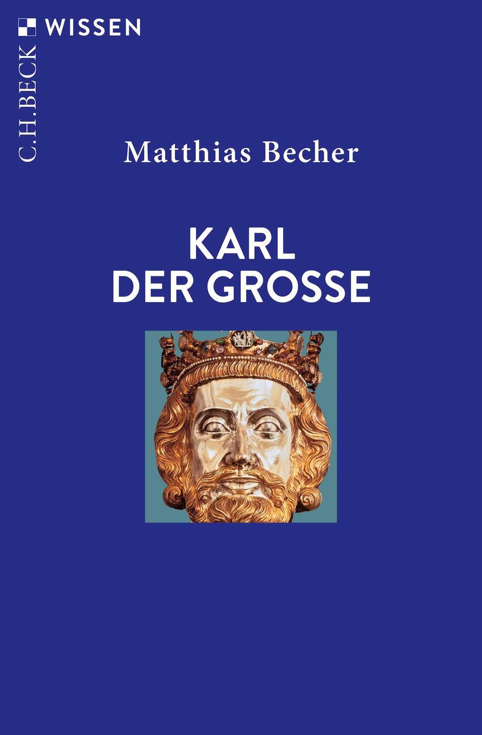 Cover: 9783406771569 | Karl der Große | Matthias Becher | Taschenbuch | Beck'sche Reihe