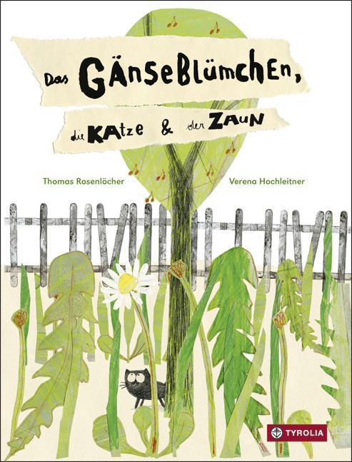 Cover: 9783702234379 | Das Gänseblümchen, die Katze und der Zaun | Thomas Rosenlöcher | Buch