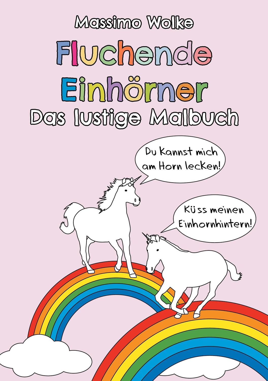 Cover: 9783744867375 | Fluchende Einhörner - Das lustige Malbuch | Massimo Wolke | Buch