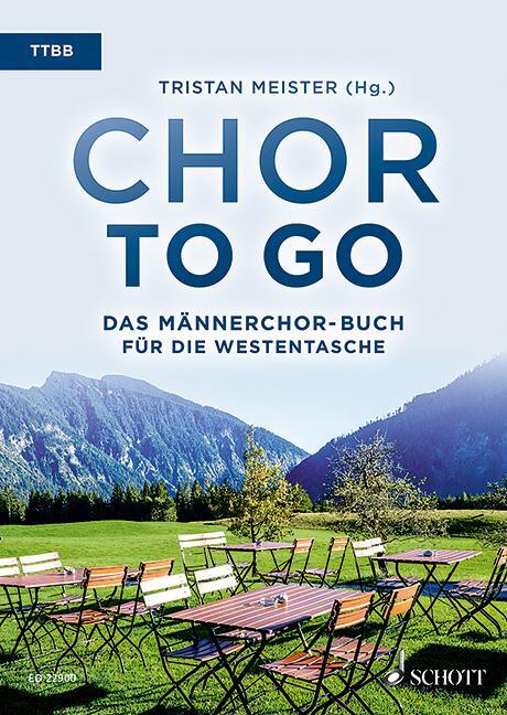 Cover: 9783795712938 | Chor to go - Das Männerchor-Buch für die Westentasche (TTBB) | Meister