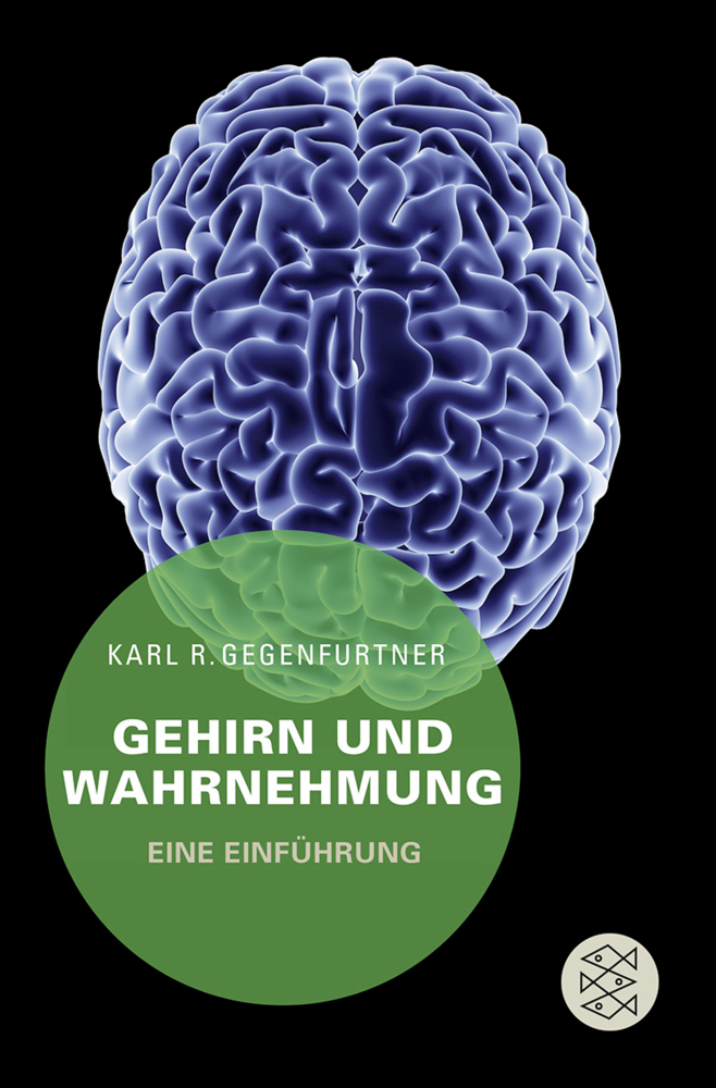 Cover: 9783596190218 | Gehirn und Wahrnehmung | Eine Einführung | Karl R. Gegenfurtner | Buch