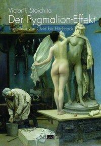 Cover: 9783770550241 | Der Pygmalion-Effekt | Victor I Stoichita | Buch | 267 S. | Deutsch