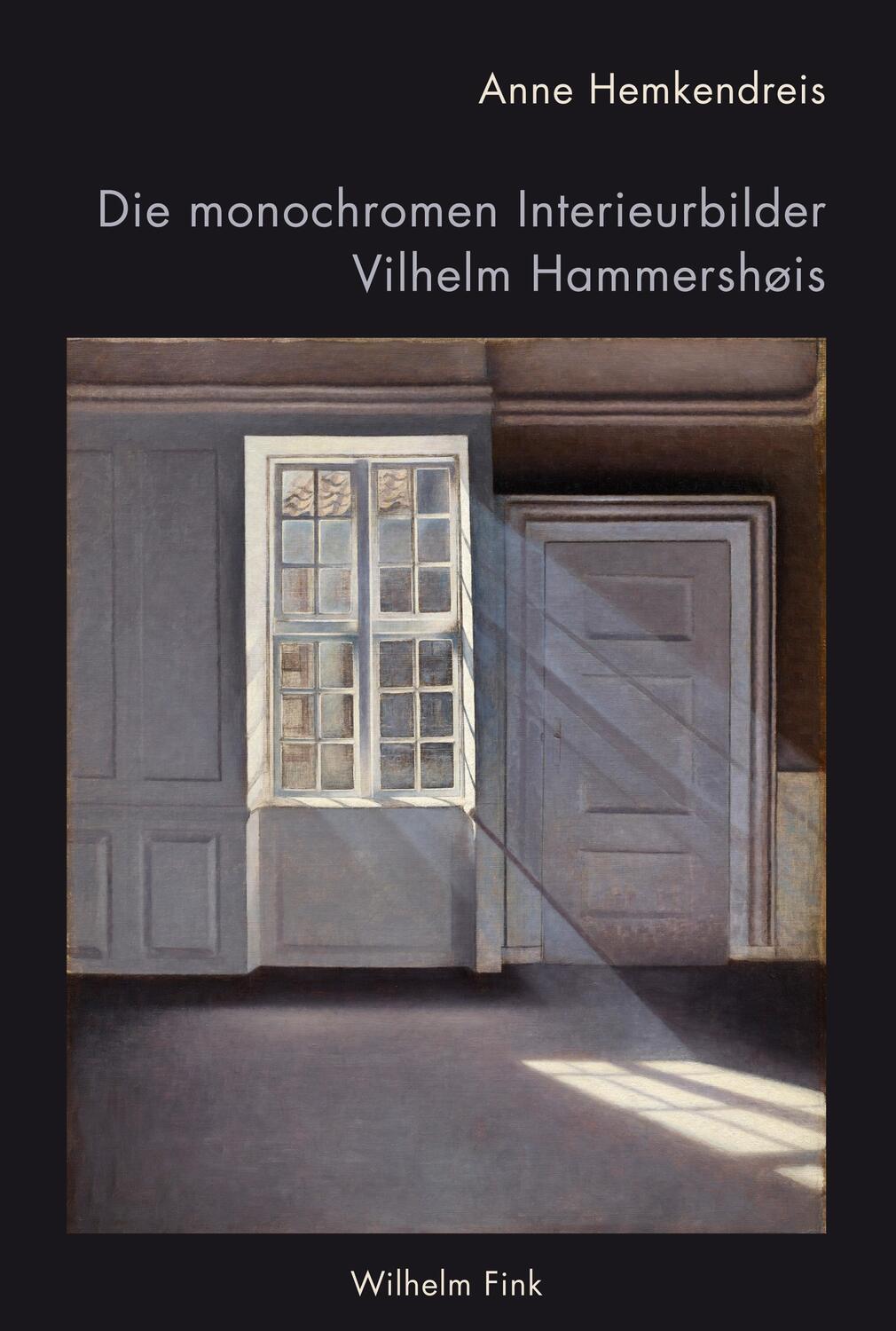 Cover: 9783770560158 | Die monochromen Interieurbilder Vilhelm Hammershøis | Anne Hemkendreis