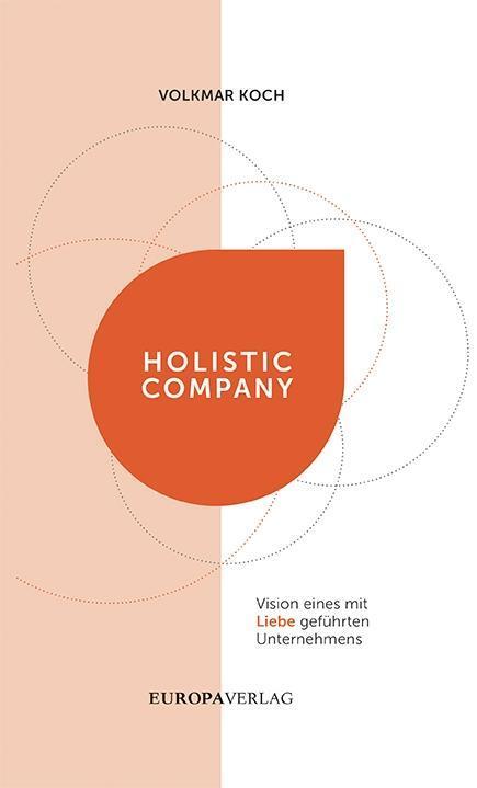 Cover: 9783958902787 | Holistic Company | Vision eines mit Liebe geführten Unternehmens