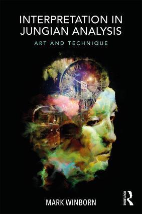 Cover: 9781138058118 | Interpretation in Jungian Analysis | Art and Technique | Mark Winborn