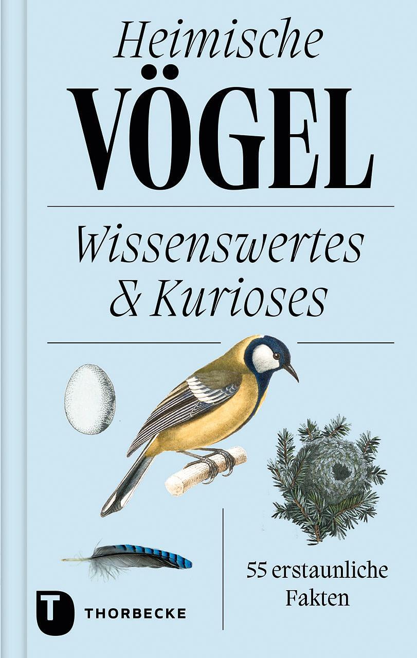 Cover: 9783799519731 | Heimische Vögel | Wissenswertes und Kurioses - 55 erstaunliche Fakten