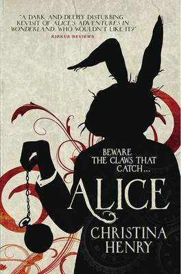 Cover: 9781785653308 | Alice | Chronicles of Alice 01 | Christina Henry | Taschenbuch | 2016