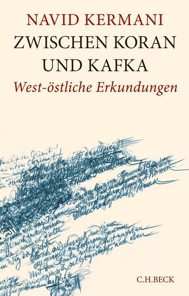 Cover: 9783406666629 | Zwischen Koran und Kafka | West-östliche Erkundungen | Navid Kermani