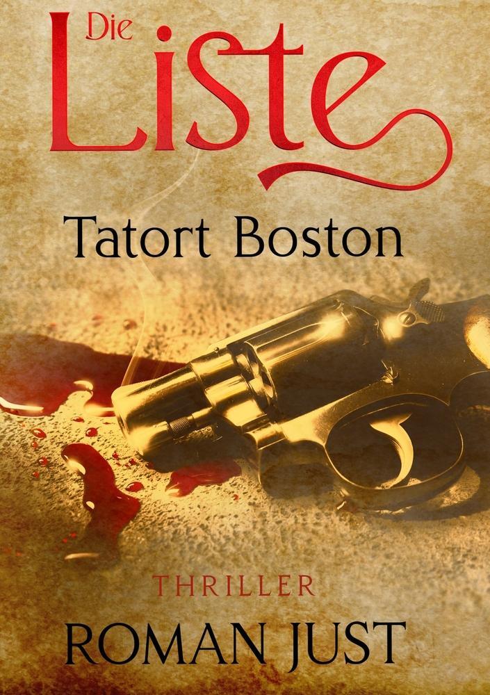 Cover: 9783754695678 | Die Liste | Thriller | Roman Just | Taschenbuch | Tatort Boston | 2024