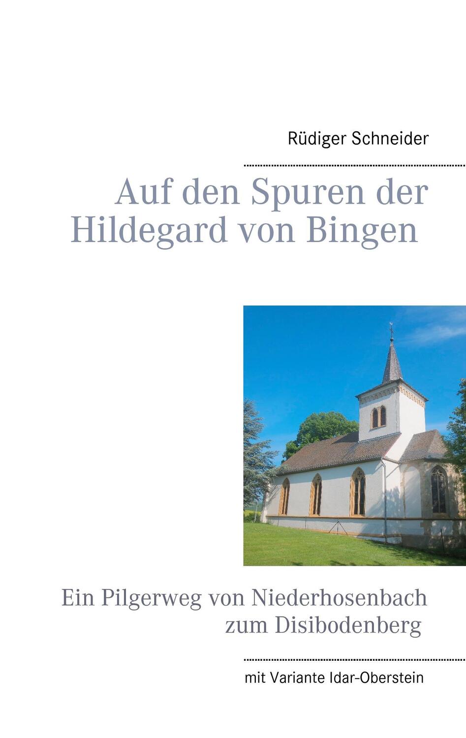 Cover: 9783741206047 | Auf den Spuren der Hildegard von Bingen | Rüdiger Schneider | Buch