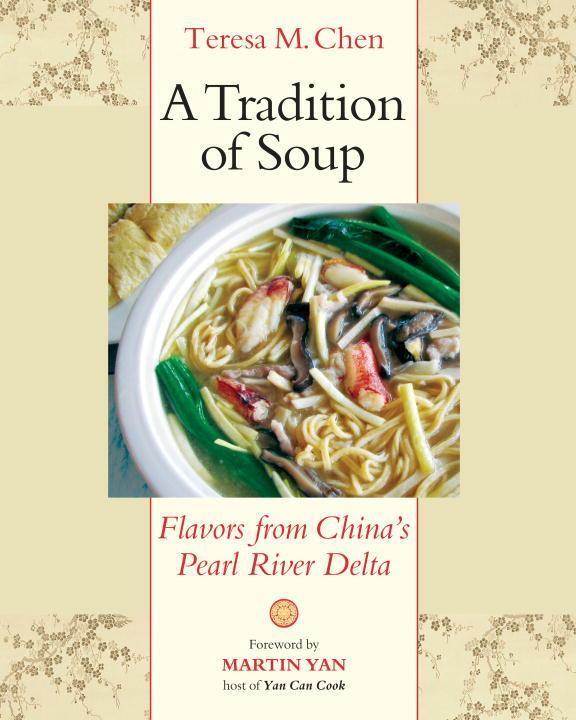 Cover: 9781556437656 | A Tradition of Soup: Flavors from China's Pearl River Delta | Chen