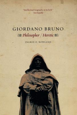 Cover: 9780226730240 | Giordano Bruno | Philosopher / Heretic | Ingrid D. Rowland | Buch