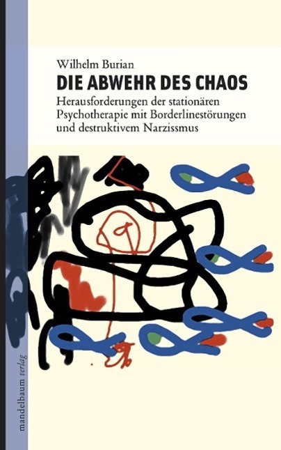 Cover: 9783854764045 | Die Abwehr des Chaos | Wilhelm Burian | Buch | 140 S. | Deutsch | 2012
