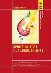 Cover: 9783897979031 | Spiritualität als Lebenskunst | Georg Pernter | Taschenbuch | 236 S.
