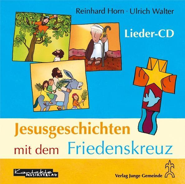 Cover: 9783779720959 | Jesusgeschichten mit dem Friedenskreuz | Lieder-CD | Horn (u. a.) | CD