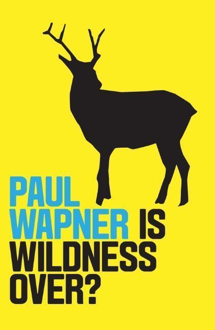 Cover: 9781509532124 | Is Wildness Over? | Paul Wapner | Taschenbuch | Environmental Futures