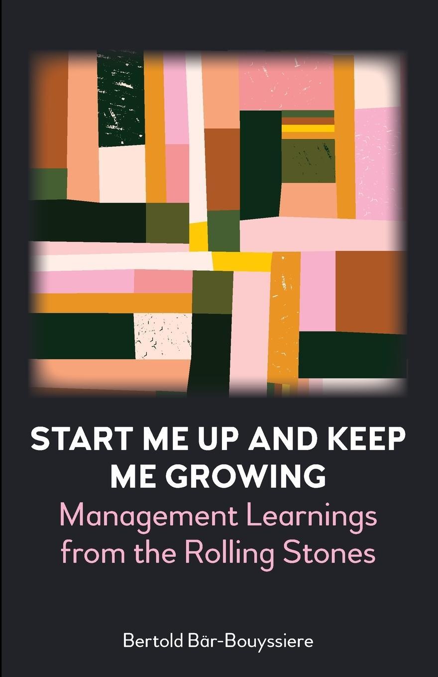 Cover: 9781839984952 | Start Me Up and Keep Me Growing | Bertold Bär-Bouyssiere | Taschenbuch