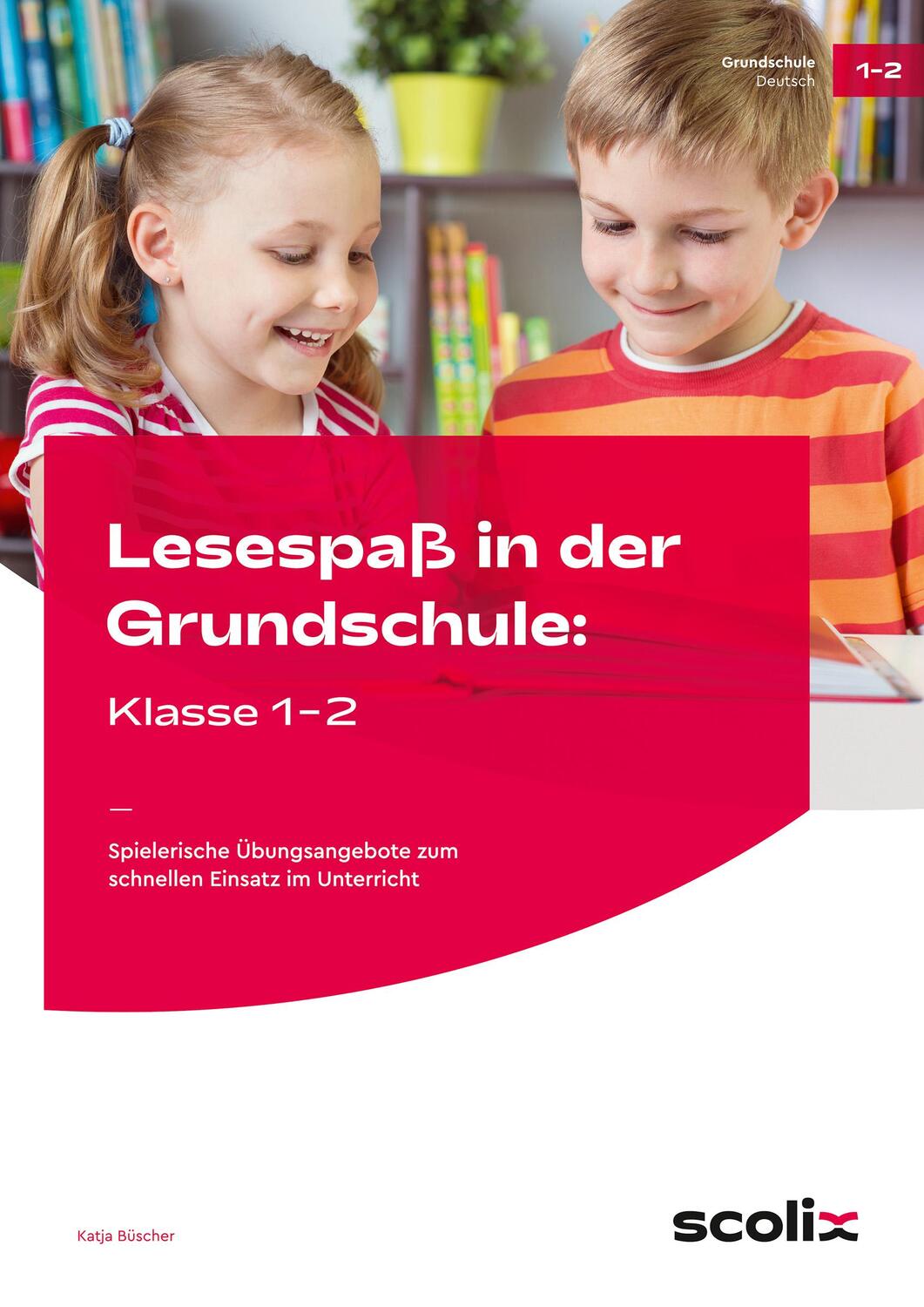 Cover: 9783403107620 | Lesespaß in der Grundschule: Klasse 1-2 | Katja Büscher | Broschüre