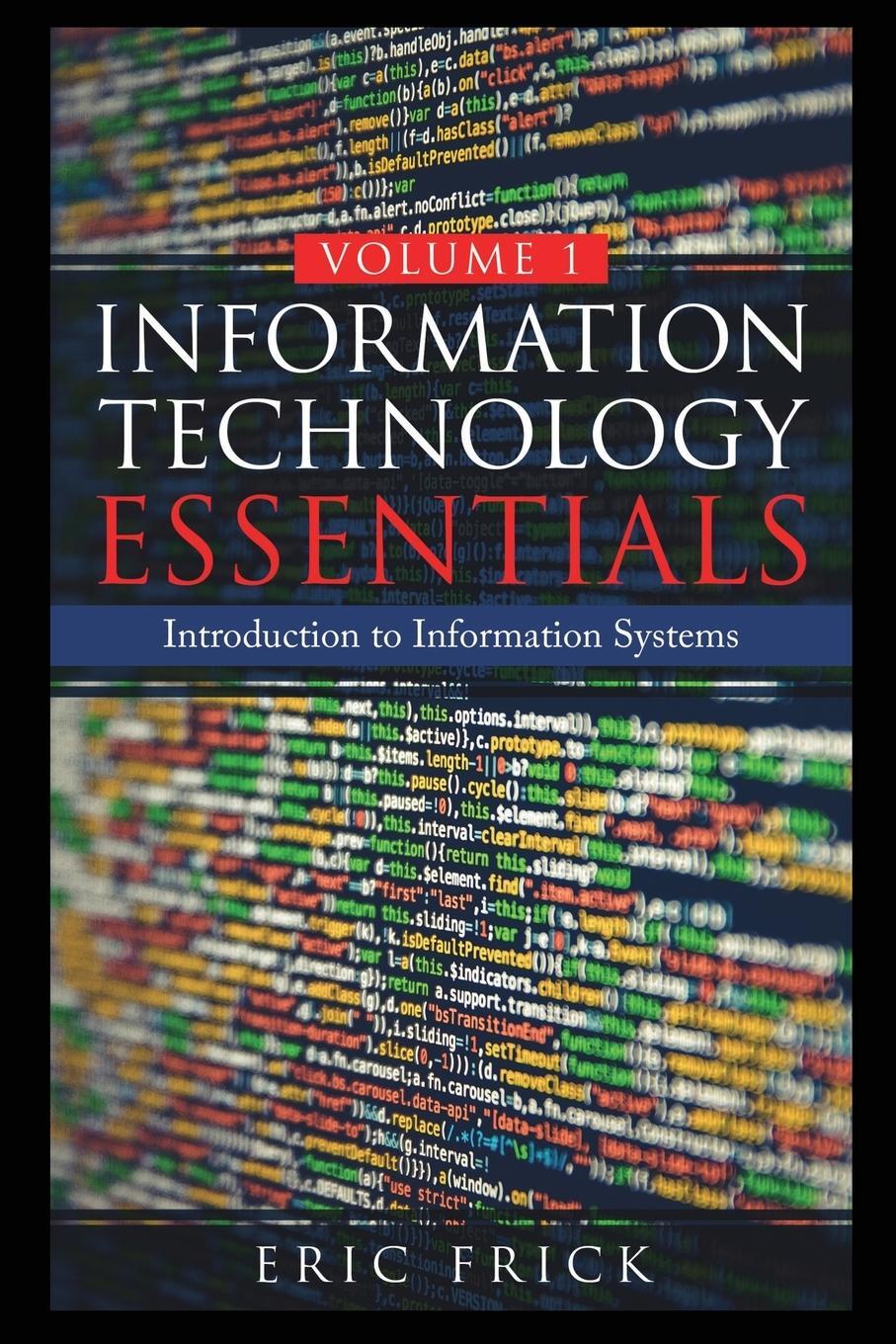 Cover: 9781733009447 | Information Technology Essentials Volume 1 | Eric Frick | Taschenbuch