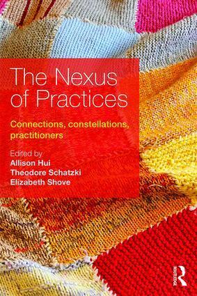 Cover: 9781138675155 | The Nexus of Practices | Connections, constellations, practitioners