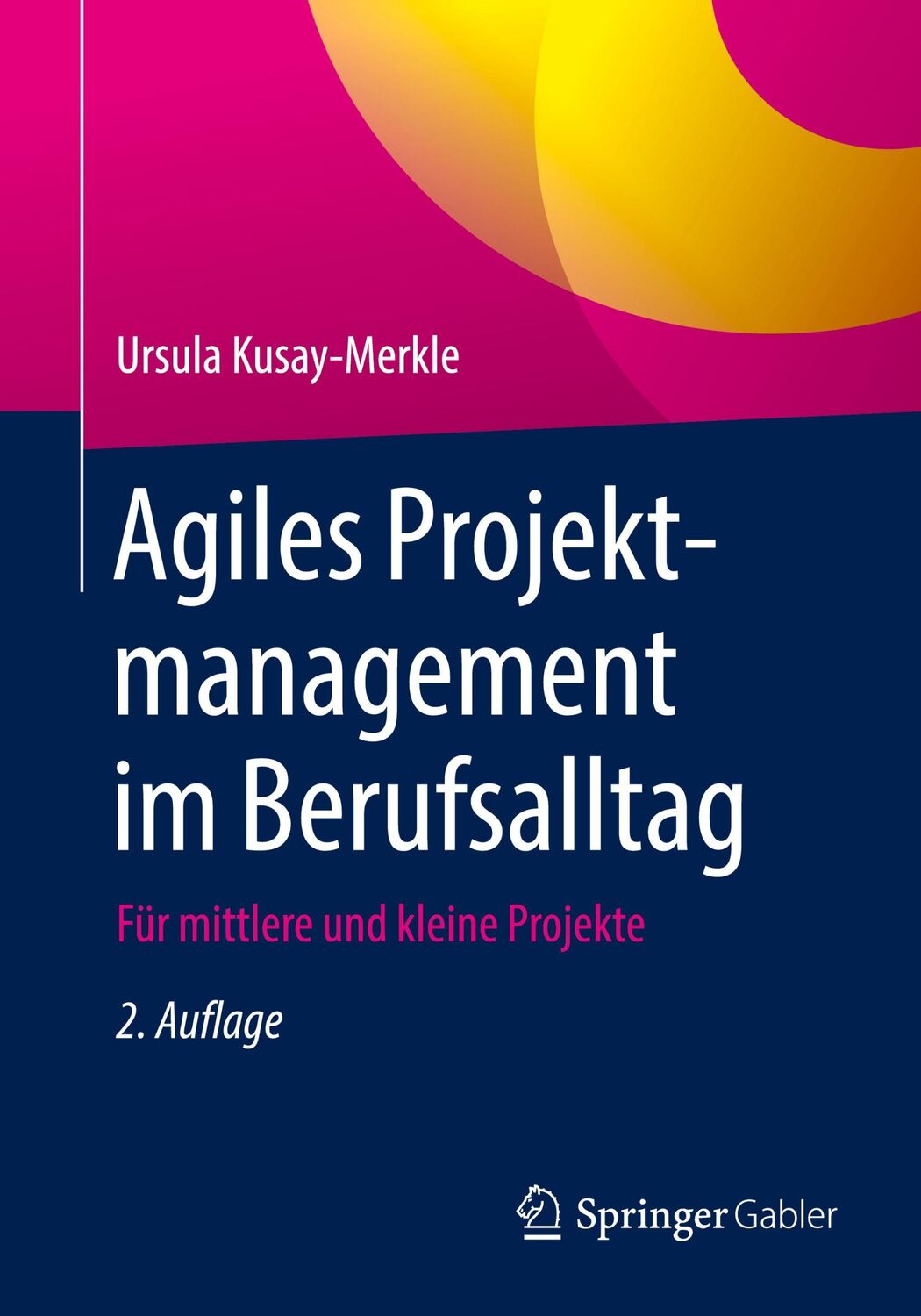 Cover: 9783662628096 | Agiles Projektmanagement im Berufsalltag | Ursula Kusay-Merkle | Buch