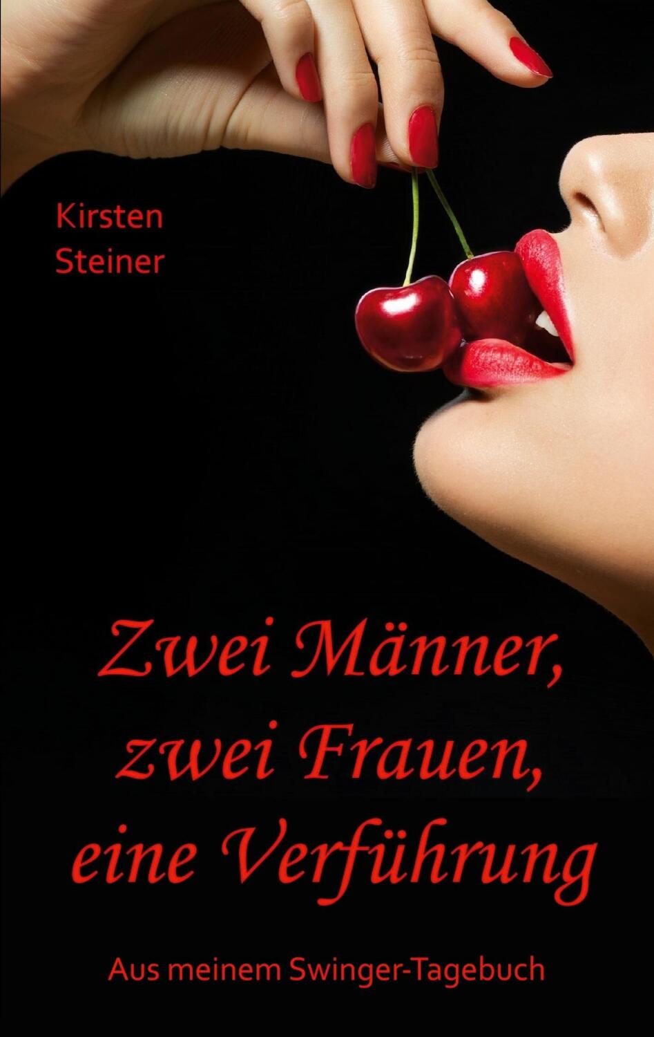 Cover: 9783743137615 | Zwei Männer, zwei Frauen, eine Verführung | Kirsten Steiner | Buch