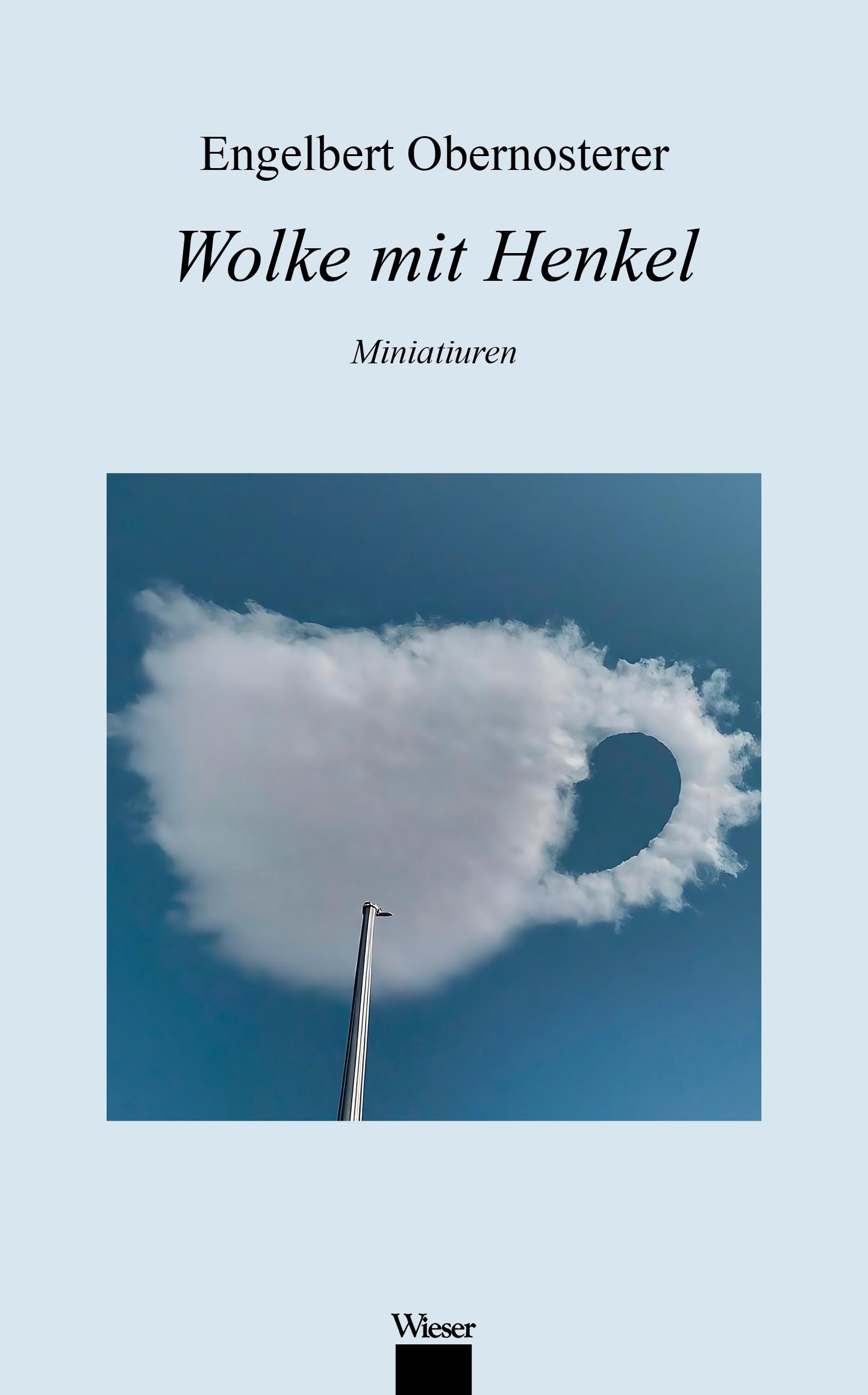 Cover: 9783990296592 | Wolke mit Henkel | Miniaturen | Engelbert Obernosterer | Buch | 200 S.