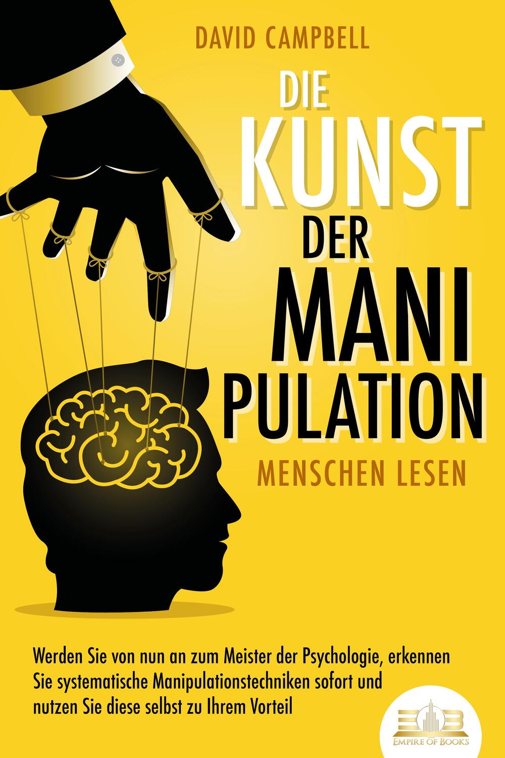 Cover: 9783989350281 | Die Kunst der Manipulation - Menschen lesen: Werden Sie von nun an...