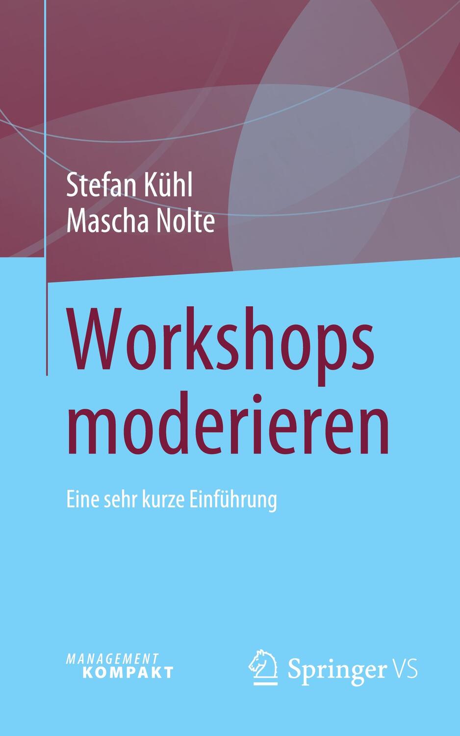 Cover: 9783658409173 | Workshops moderieren | Eine sehr kurze Einführung | Nolte (u. a.)
