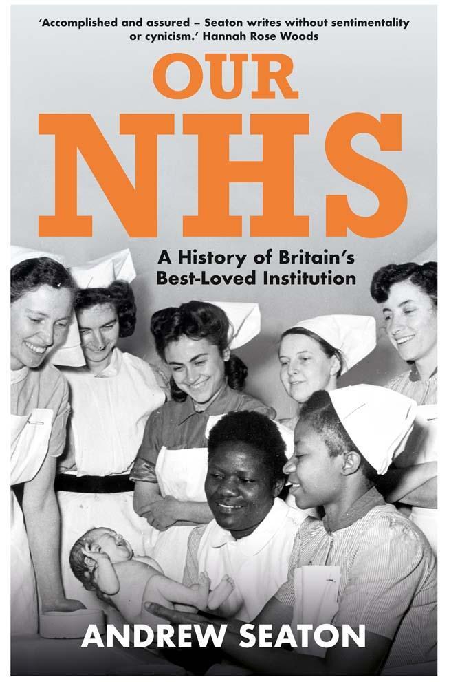 Cover: 9780300268270 | Our NHS | A History of Britain's Best Loved Institution | Seaton