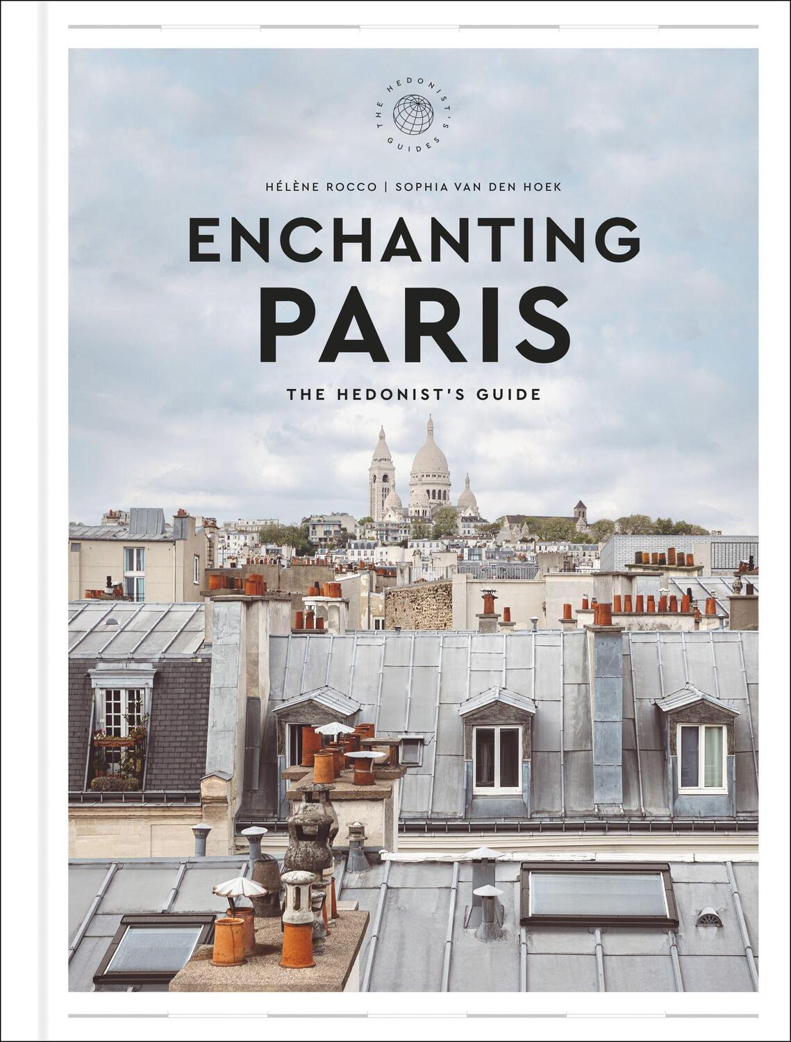 Cover: 9780063313989 | Enchanting Paris | The Hedonist's Guide | Hélène Rocco | Buch | 2023