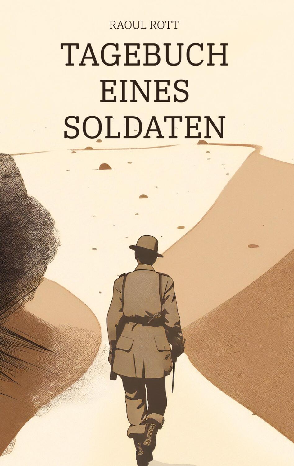 Cover: 9783347749535 | Tagebuch eines Soldaten | Raoul Rott | Buch | 152 S. | Deutsch | 2023