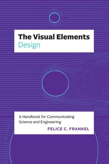 Cover: 9780226829166 | The Visual Elements-Design | Felice C. Frankel | Taschenbuch | 2024