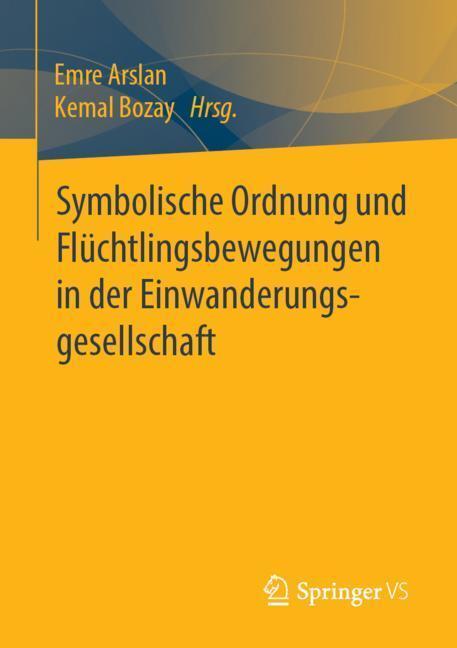 Cover: 9783658223403 | Symbolische Ordnung und Flüchtlingsbewegungen in der...