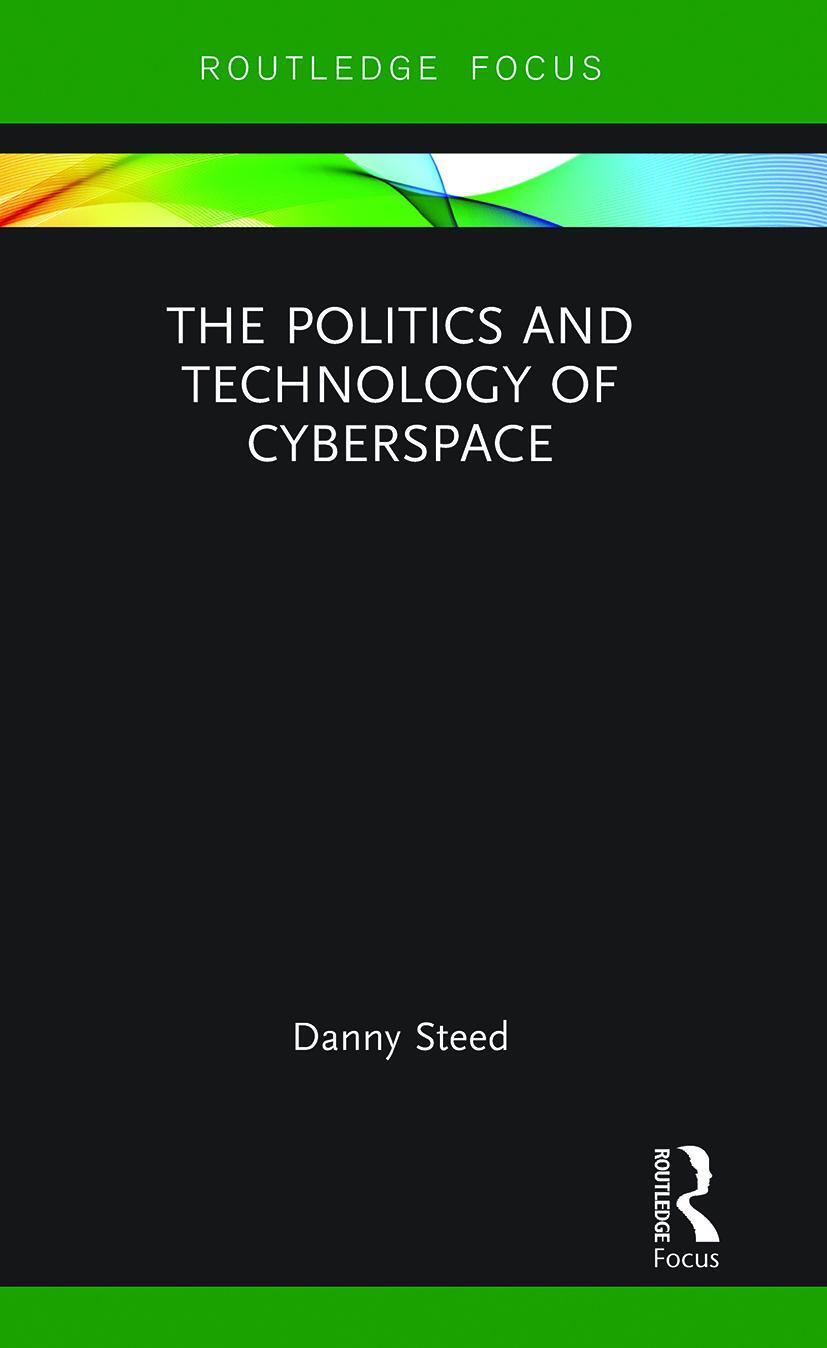 Cover: 9780367787998 | The Politics and Technology of Cyberspace | Danny Steed | Taschenbuch