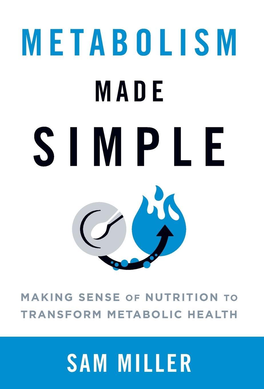 Cover: 9781544534176 | Metabolism Made Simple | Sam Miller | Buch | Englisch | 2022