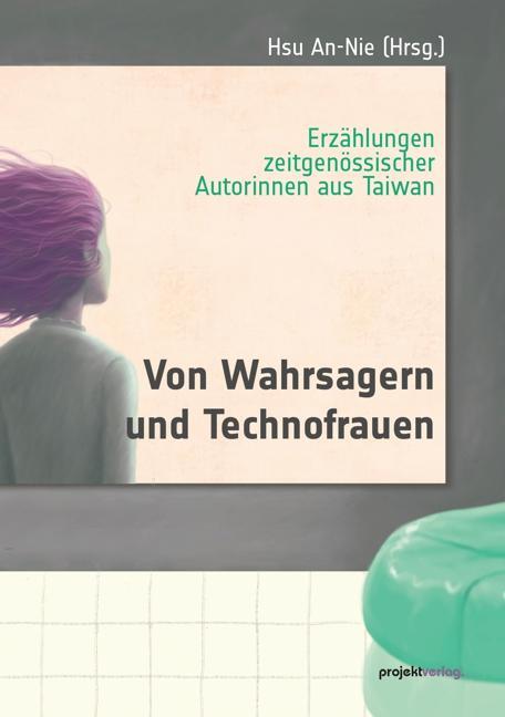 Cover: 9783897335592 | Von Wahrsagern und Technofrauen | Hsu An-Nie | Taschenbuch | Deutsch