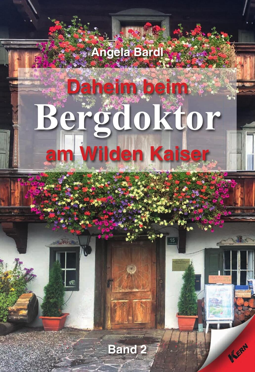 Cover: 9783957163448 | Daheim beim Bergdoktor am Wilden Kaiser - Band 2 | Angela Bardl | Buch
