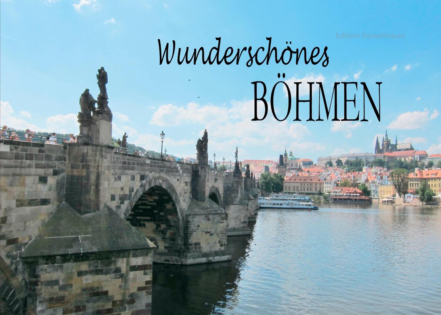 Cover: 9783948962029 | Wunderschönes Böhmen | Ein Bildband | Edition Dünentraum | Taschenbuch