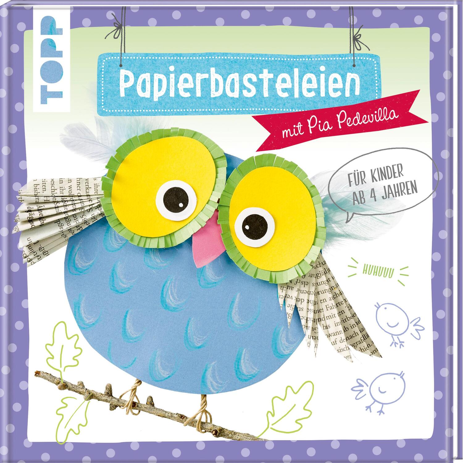 Cover: 9783772476785 | Papierbasteleien | mit Pia Pedevilla. Für Kinder ab 4 Jahren | Buch