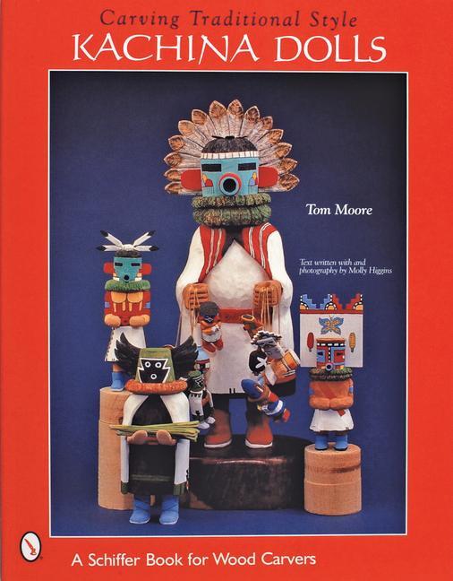 Cover: 9780764312434 | Carving Traditional Style Kachina Dolls | Tom Moore | Taschenbuch
