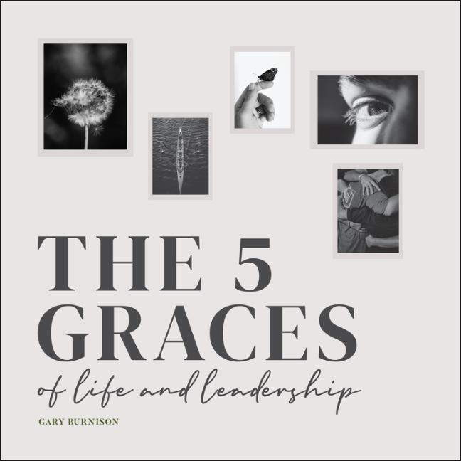 Cover: 9781119864042 | The Five Graces of Life and Leadership | Gary Burnison | Buch | 224 S.