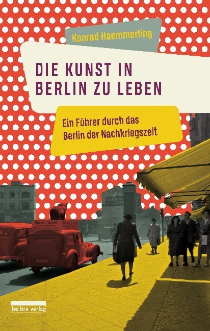 Cover: 9783898091763 | Die Kunst, in Berlin zu leben | Konrad Haemmerling | Buch | 194 S.