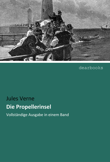 Cover: 9783954550012 | Die Propellerinsel | Vollständige Ausgabe in einem Band | Jules Verne