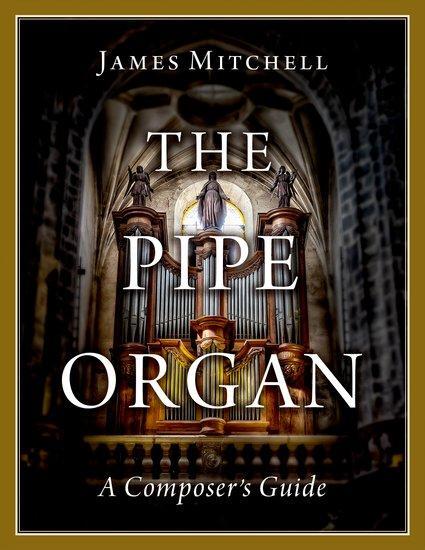 Cover: 9780197645291 | The Pipe Organ | A Composer's Guide | James Mitchell | Taschenbuch