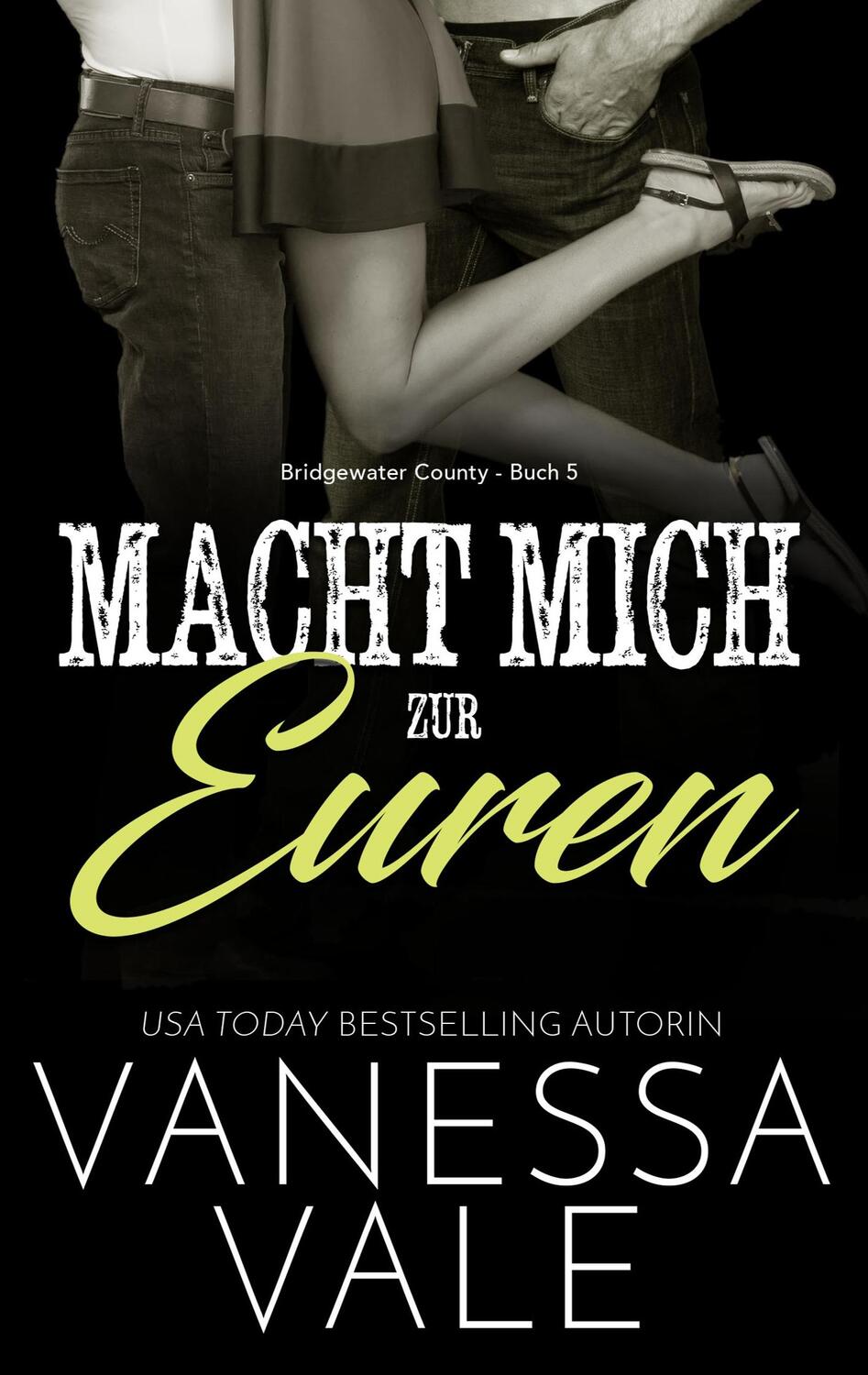 Cover: 9781795951739 | Macht Mich zur Euren | Vanessa Vale | Taschenbuch | Bridgewater County
