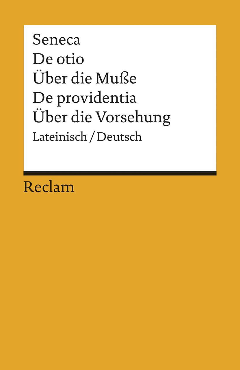 Cover: 9783150096109 | Über die Muße / Über die Vorsehung - De otio - Über die Musse. De...