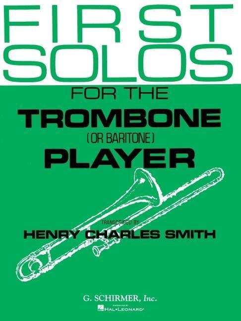 Cover: 9781495016639 | First Solos for the Trombone or Baritone Player | Henry Charles Smith