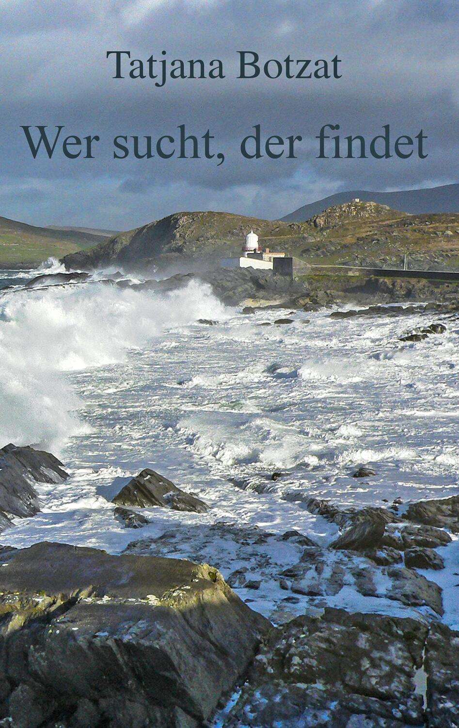 Cover: 9783741265860 | Wer sucht, der findet | Tatjana Botzat | Taschenbuch | Books on Demand